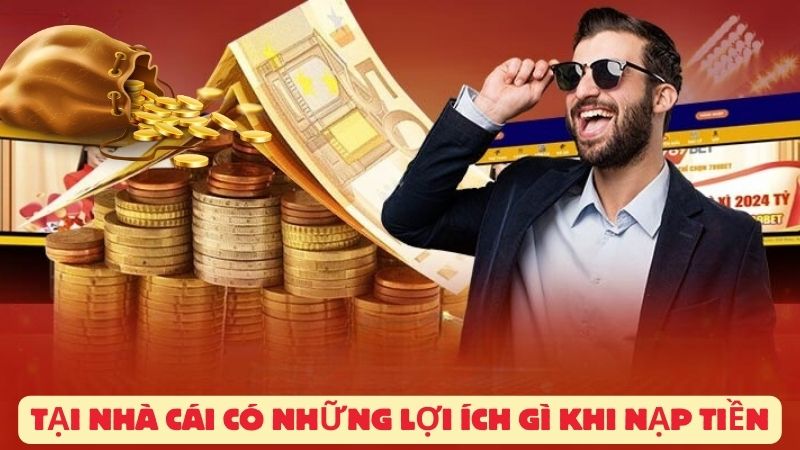 Tại nhà cái có những lợi ích gì khi Nạp tiền Sumclub