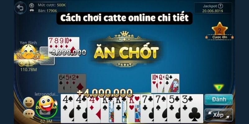 Cách chơi catte online chi tiết