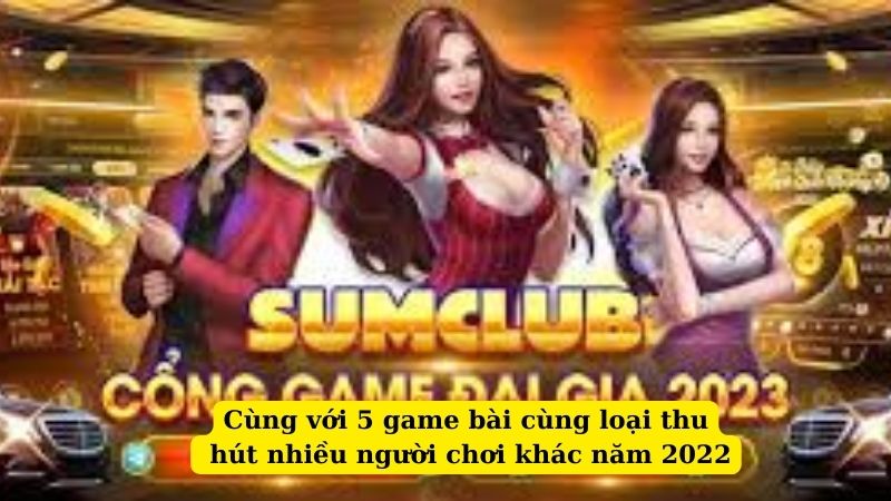 Giới thiệu Sumclub game bài nhiều người chơi nhất 2024