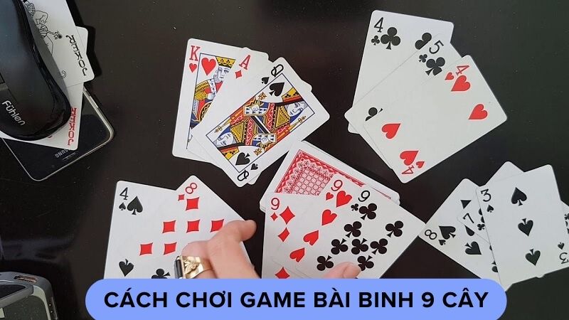 Cách chơi game bài binh 9 cây