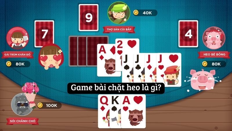 Game bài chặt heo là gì?