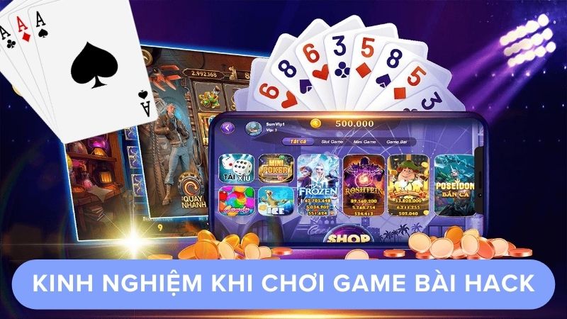 Kinh nghiệm khi chơi game bài hack