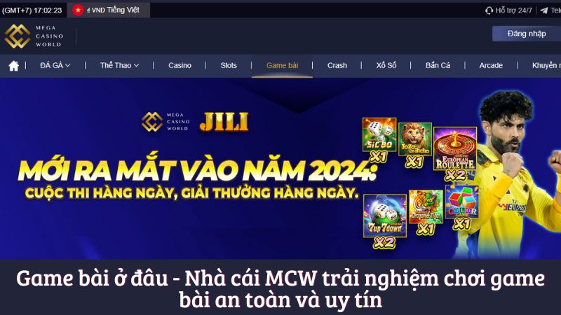 Game bài ở đâu - Nhà cái MCW trải nghiệm chơi game bài an toàn và uy tín