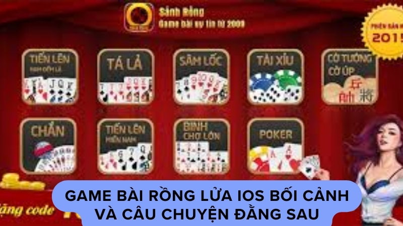 Game bài rồng lửa ios nổi bật với các tính năng 