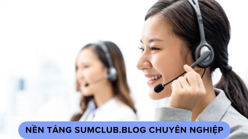 Nền Tảng Sumclub.blog Chuyên Nghiệp