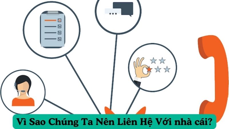 Vì Sao Chúng Ta Nên Liên Hệ Với nhà cái?