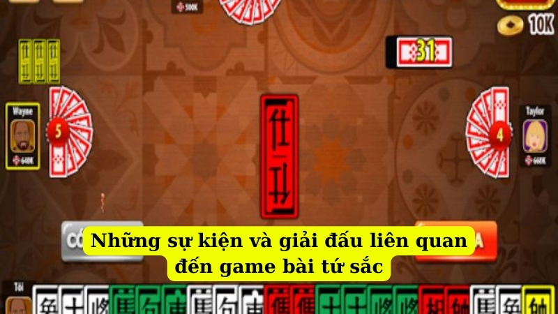 Những sự kiện và giải đấu liên quan đến game bài tứ sắc