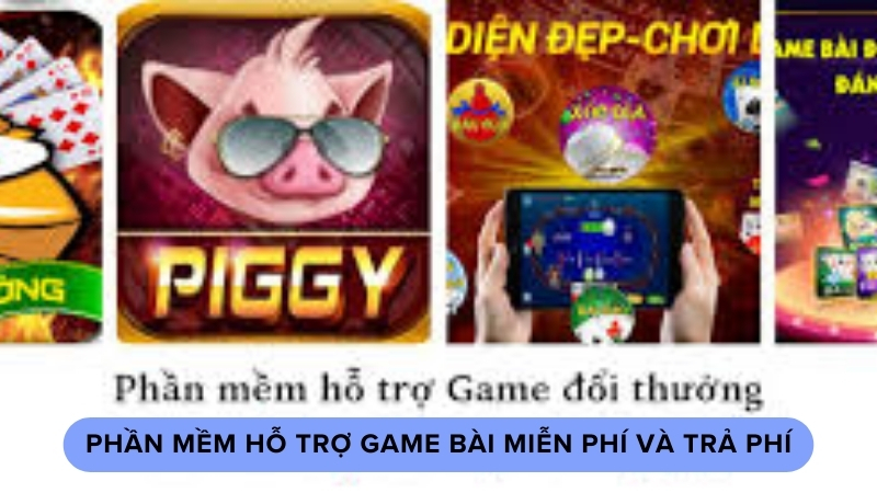 Phần mềm hỗ trợ game bài miễn phí và trả phí