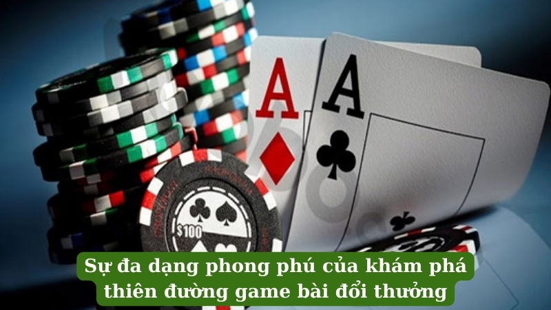 Các xu hướng mới trong khám phá thiên đường game bài đổi thưởng