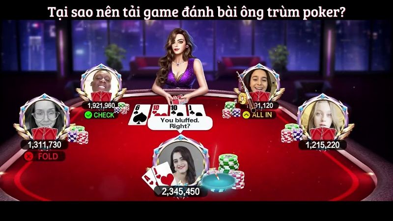 Tại sao nên tải game đánh bài ông trùm poker?