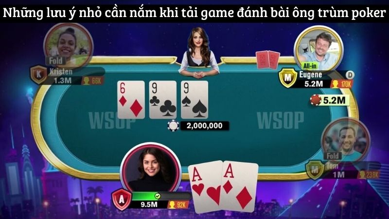 Những lưu ý nhỏ cần nắm khi tải game đánh bài ông trùm poker