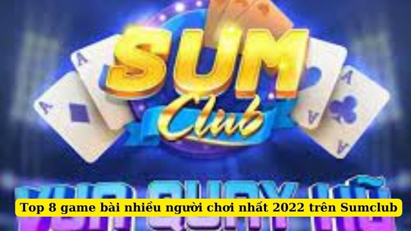 Cùng với 5 game bài cùng loại thu hút nhiều người chơi khác năm 2024