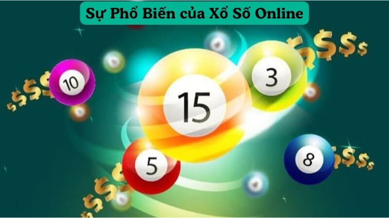 Sự Phổ Biến của Xổ Số Online